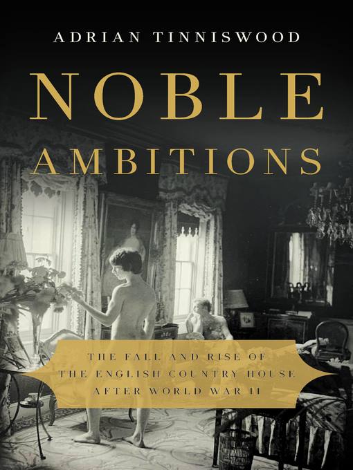 Title details for Noble Ambitions by Adrian Tinniswood - Available